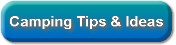 Camping ideas and tips:  camping, RV and camping resources, RV parks, campgrounds, california, campgrounds, rv parks, camping, resorts, travel, lodging, tourism, vacation, retirement, seniors, trailer, motorcoach, fifth, wheel, california rv camping club, camping, campgrounds, california, recreation, campground, travel, campers, motorhome, rvs, rv parks, outdoors, vacation, resorts, motorhomes, camping, camping gear, camping world, camping equipment, camping supplies, camping stoves, camping tents, camping receipes, propane camping stove, camping trailers, rv camping, camping checklist,campers